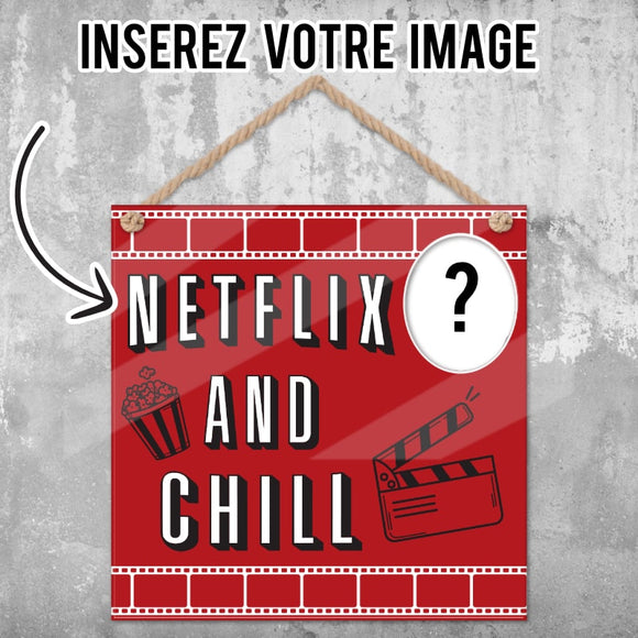 Plaque Personnalisée Décorative Netflix and Chill